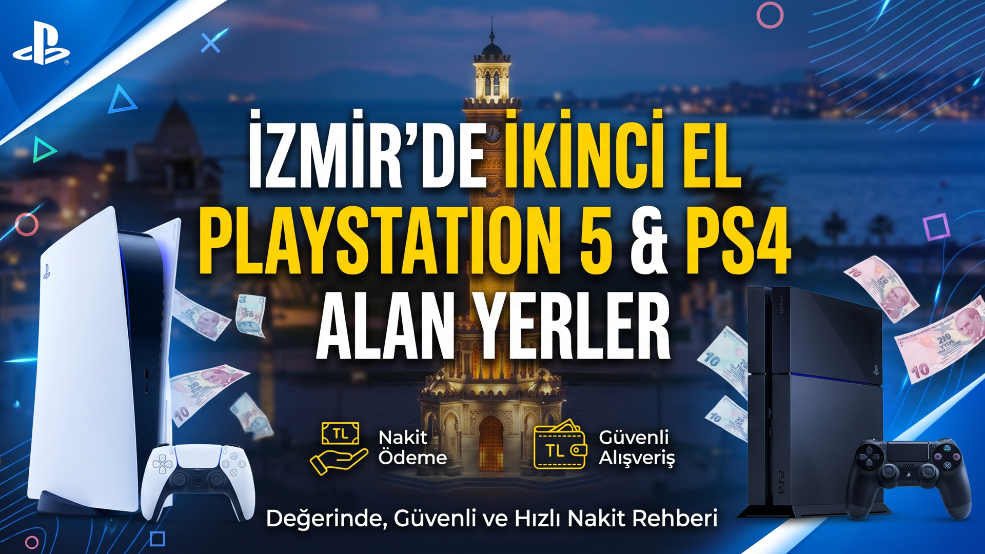 İzmir’de İkinci El PlayStation 5 ve PS4 Alan Yerler: Değerinde, Güvenli ve Hızlı Nakit Rehberi - NKZ Bilgisayar